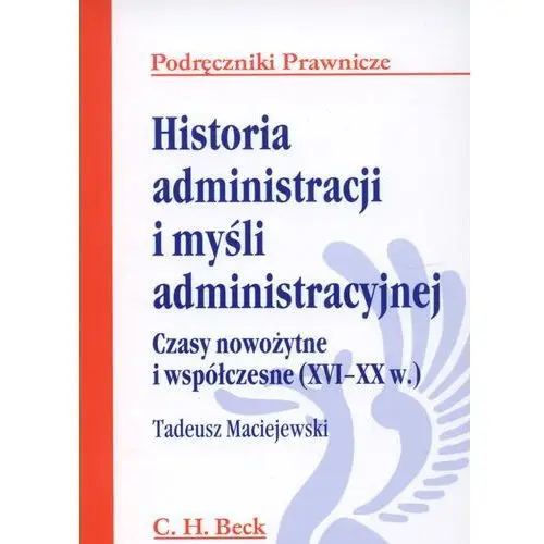 Historia administracji i myśli administracyjnej - Tadeusz Maciejewski