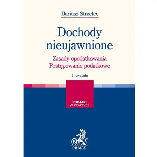 C.h. beck Opodatkowanie przychodów nieznajdujących pokrycia w ujawnionych źródłach lub pochodzących ze źródeł nieujawnionych