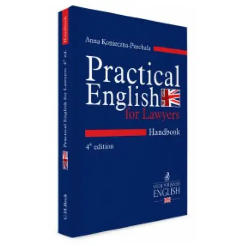 Practical english for lawyers. handbook. język angielski dla prawników. wydanie 4 C.h. beck