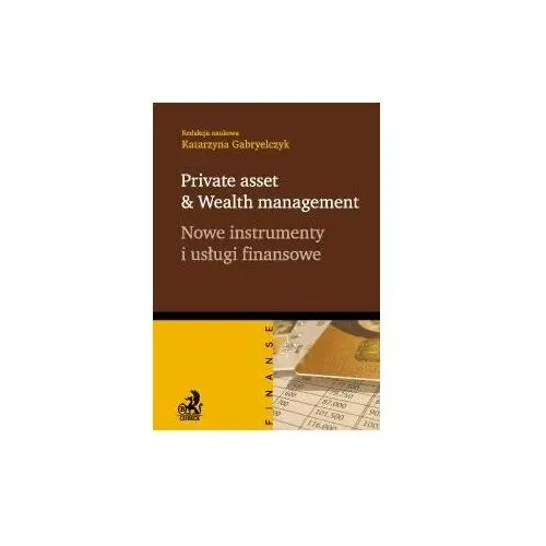 Private asset Wealth management. Nowe instrumenty i usługi finansowe 2