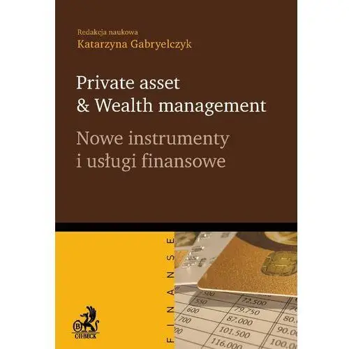 Private asset Wealth management. Nowe instrumenty i usługi finansowe