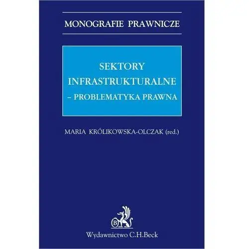 Sektory infrastrukturalne - problematyka prawna C.h. beck