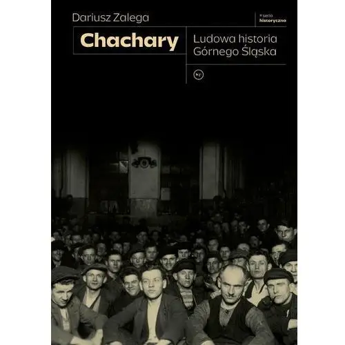 Chachary. Ludowa historia Górnego Śląska