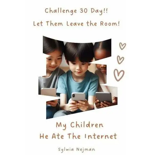 Challenge 30 Day!! Let Them Leave the Room! My Children He Ate The Internet