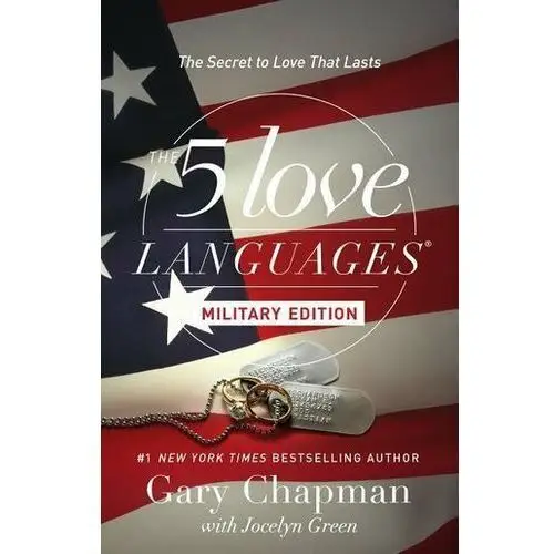 The 5 Love Languages Military Edition: The Secret to Love That Lasts Chapman, Gary
