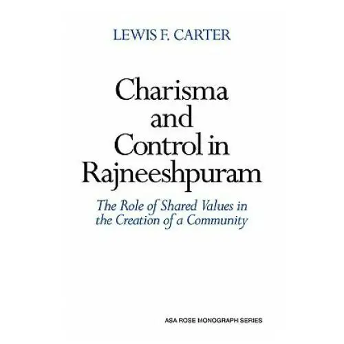 Charisma and Control in Rajneeshpuram