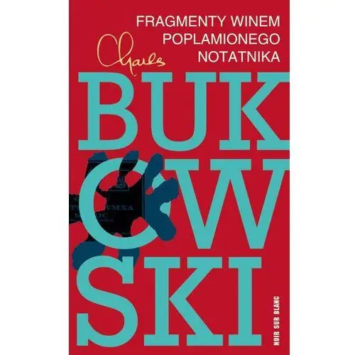 Charles bukowski Fragmenty winem poplamionego notatnika