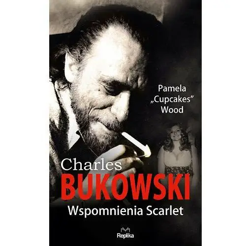 Charles Bukowski. Wspomnienia Scarlet