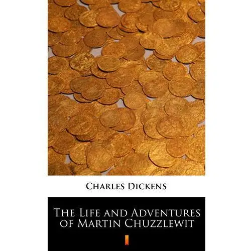 The life and adventures of martin chuzzlewit