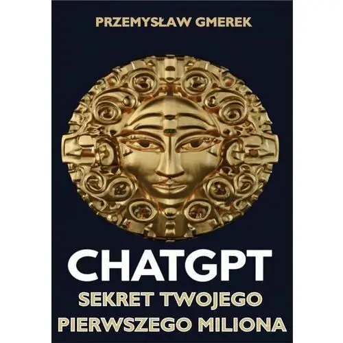 ChatGPT: Sekret Twojego pierwszego miliona