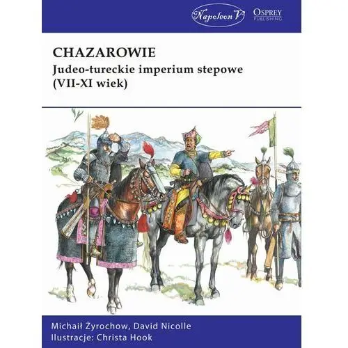 Chazarowie. Judeo-tureckie imperium stepowe