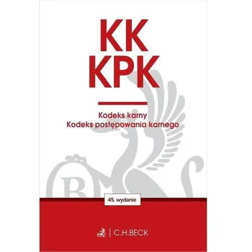 C.h.beck Kk. kpk. kodeks karny. kodeks postępowania karnego. edycja prokuratorska wyd. 45