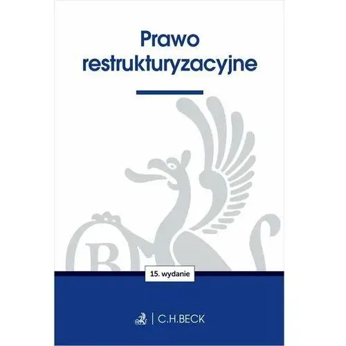 C.h.beck Prawo restrukturyzacyjne wyd. 15