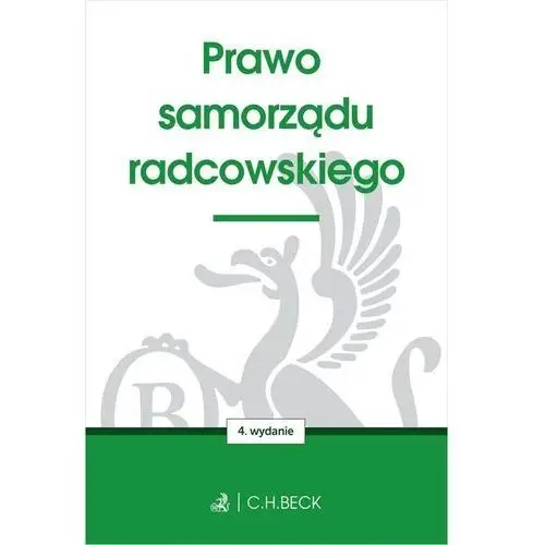 C.h.beck Prawo samorządu radcowskiego wyd. 4