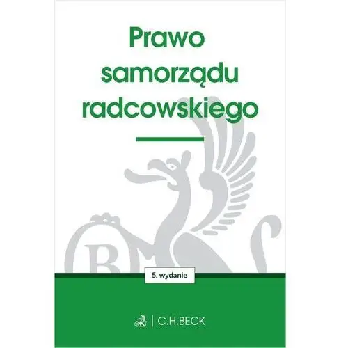 Prawo samorządu radcowskiego wyd. 5 C.h.beck