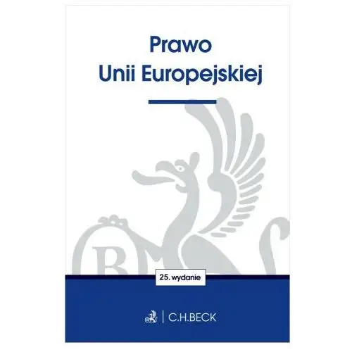 Prawo unii europejskiej wyd. 25 C.h.beck