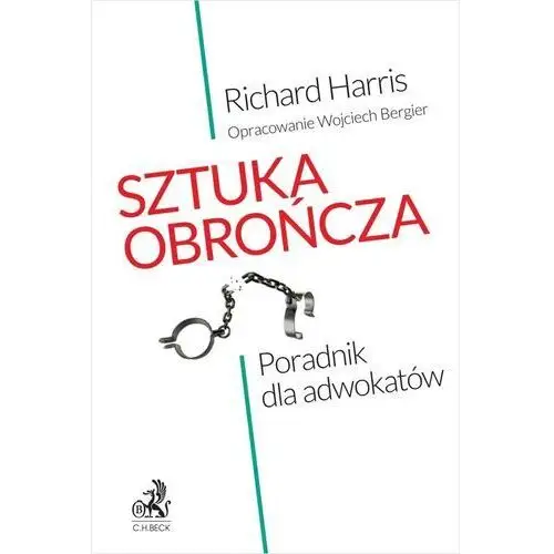 Sztuka obrończa. poradnik dla adwokatów C.h.beck