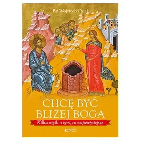 Chcę być bliżej boga