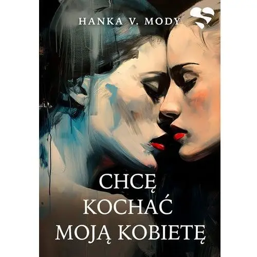 Chcę kochać moją kobietę