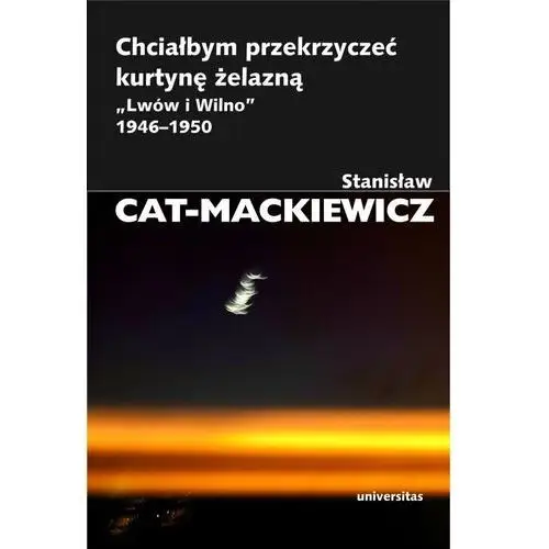 Chciałbym przekrzyczeć kurtynę żelazną 'Lwów i Wilno' 1946-1950