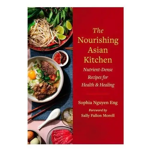 Chelsea green pub The nourishing asian kitchen: nutrient-dense recipes for health and healing