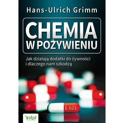 Chemia w pożywieniu Jak działają dodatki do żywnoś - Jeśli zamówisz do 14:00, wyślemy tego samego dnia