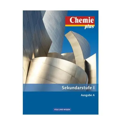 Chemie plus Ausgabe A. Gesamtband. Schülerbuch