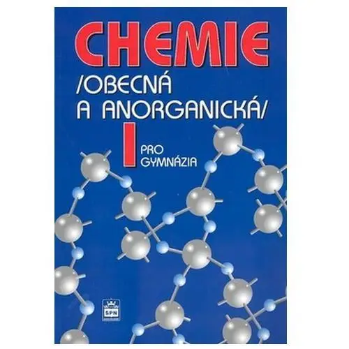 Chemie pro gymnázia I. (Obecná a anorganická) Bohuslav Dušek; Vratislav Flemr, 978-80-7235-369-9