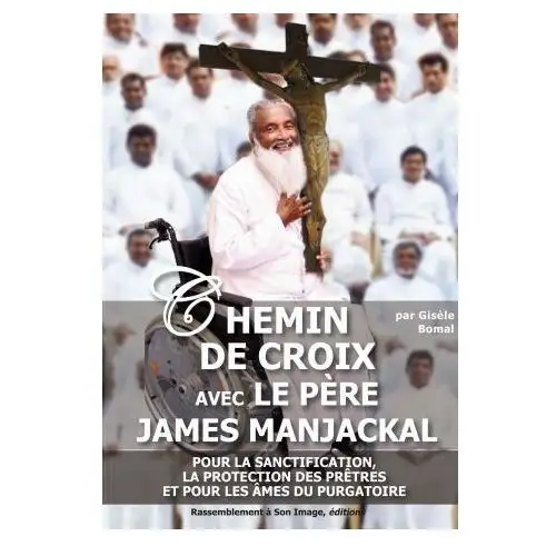 Chemin de croix avec le père James Manjackal - pour la sanctification, la protection des prêtres et pour les âmes du purgatoire - L421