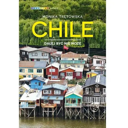 Chile. Dalej być nie może