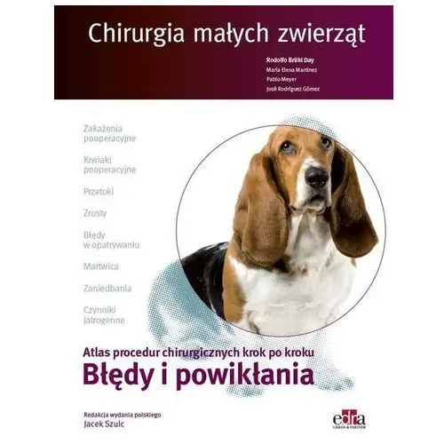 Chirurgia małych zwierząt. Błędy i powikłania