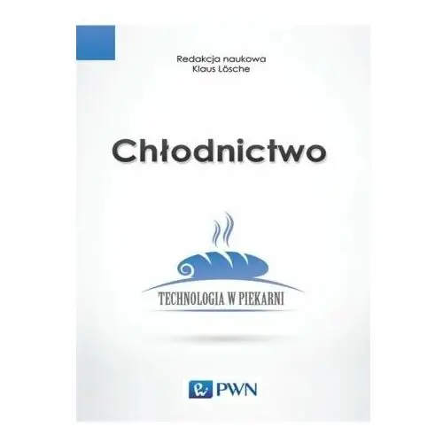 Chłodnictwo. Technologia w piekarni