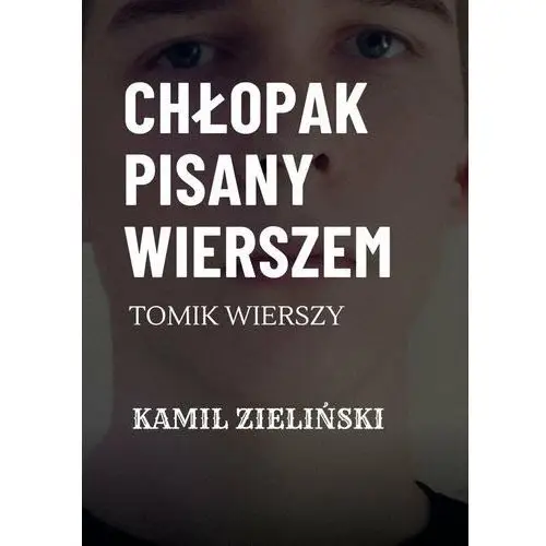 Chłopak pisany wierszem