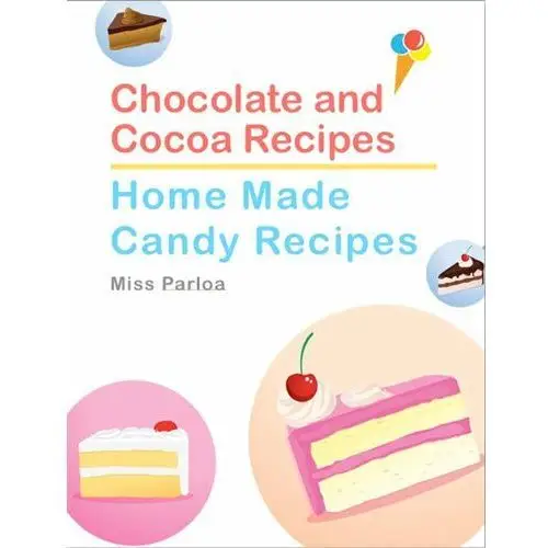 Chocolate and Cocoa Recipes and Home Made Candy Recipes