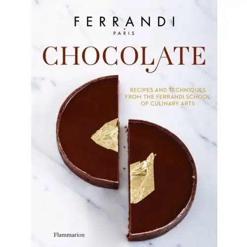 Chocolate: Recipes and Techniques from the Ferrandi School of Culinary Arts