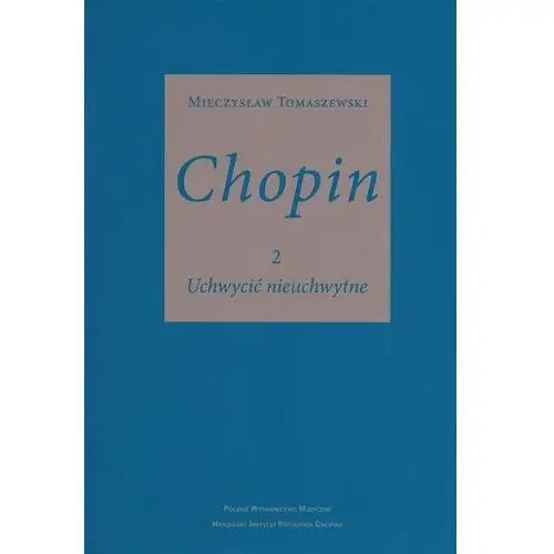 Chopin 2 Uchwycić nieuchwytne