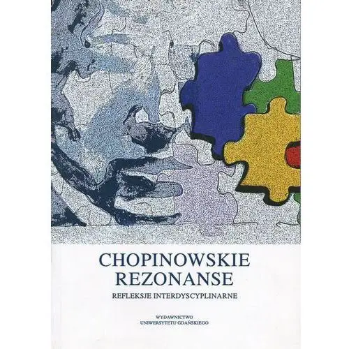 Chopinowskie rezonanse. refleksje interdyscyplinarne, AZ#A9321415EB/DL-ebwm/pdf