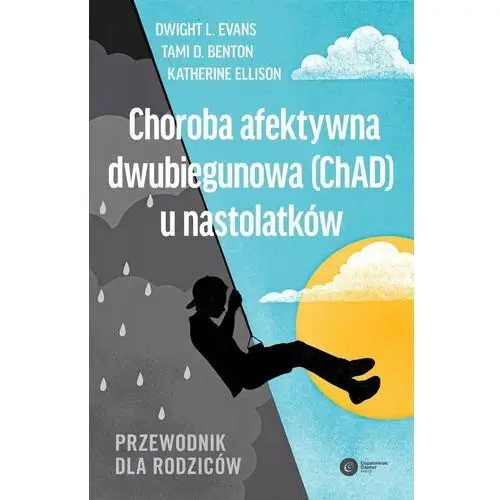 Choroba afektywna dwubiegunowa (ChAD) u nastolatków. Przewodnik dla rodziców - ebook epub