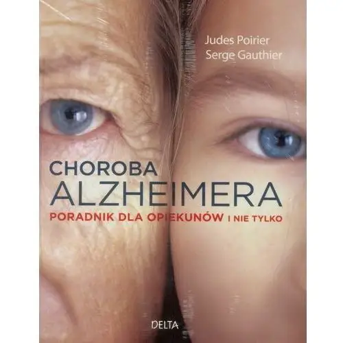 Choroba Alzheimera. Poradnik dla opiekunów