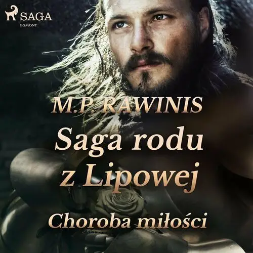 Choroba miłości. Saga rodu z Lipowej. Tom 23