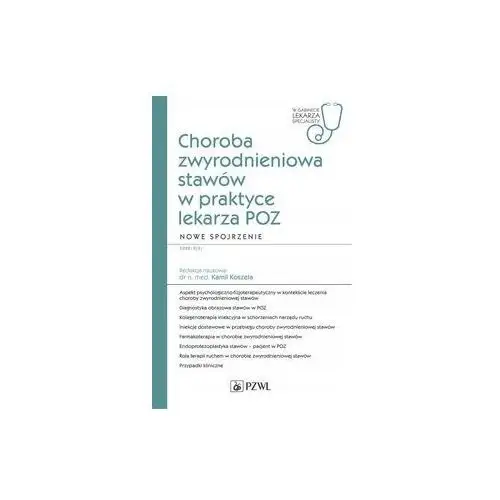 Choroba Zwyrodnieniowa Stawów W Praktyce Lekarza Poz. Nowe Spojrzenie Kamil