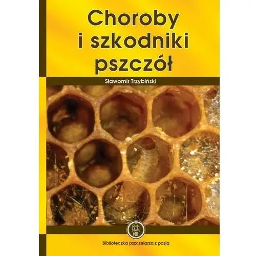 Choroby i szkodniki pszczół