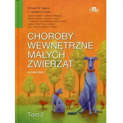 Choroby wewnętrzne małych zwierząt Tom 2