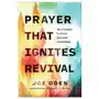 Prayer that ignites revival: the catalyst to every spiritual awakening Chosen books Sklep on-line