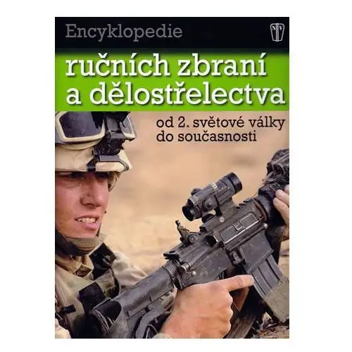 Encyklopedie ručních zbraní a dělostřelectva Chris Bishop, 978-80-206-1106-2