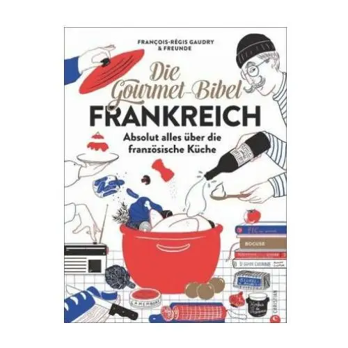 Die Gourmet-Bibel Frankreich