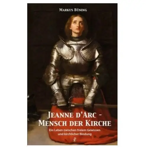 Jeanne d'arc - mensch der kirche Christiana verlag