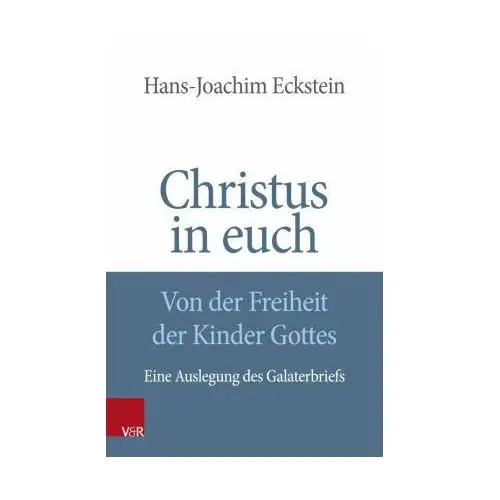 Christus in euch - Von der Freiheit der Kinder Gottes