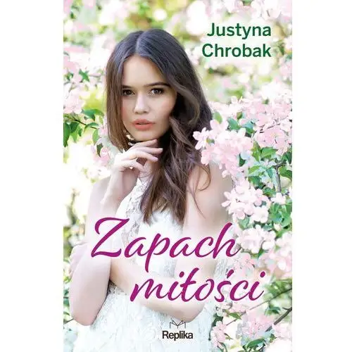 Zapach miłości Chrobak justyna