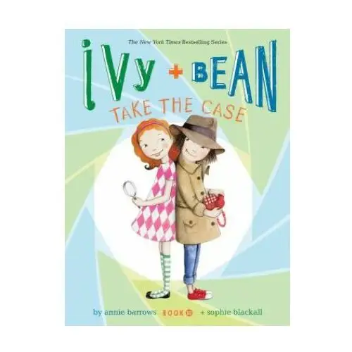 Ivy and bean take the case (book 10) Chronicle books